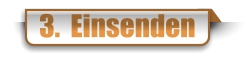 3.  Einsenden