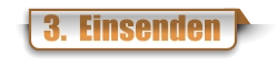 3.  Einsenden