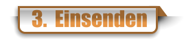 3.  Einsenden