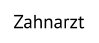 Zahnarzt